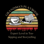 Grandma's Playbook Expert Level in Tea-Sipping and Storytelling Design Sublimation