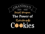 Grandma\'s Secret Weapon The Power of Homemade Cookies Shirt Design