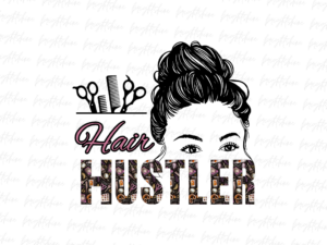 Hair Hustler Design Sublimation