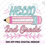 Hello 2nd Grade png, second grade sublimation design File