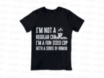 I\'m Not a Regular Cop, I\'m a Fun-sized Cop with a Sense of Humor Shirt Design