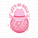 Let's Go Girls Cowboy Hat Disco Ball PNG File