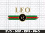 Zodiac Signs Leo SVG File, Gucci Leo Cricut Shirt Design PNG