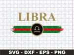 Zodiac Signs Libra SVG File, Gucci Libra Shirt Design PNG DXF EPS