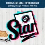 tiktok star cake topper cricut, tiktok printable, png file design