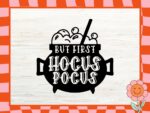 But First Hocus Pocus Cricut SVG Instant Download