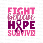 Fight believe hope survive! png T-shirts Design