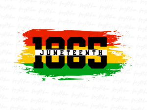 Juneteenth 1865 png Design Sublimation