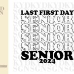 Last First Day Senior 2024 SVG Cricut File