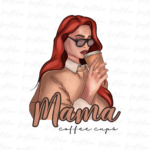 Mama coffee cups png Sublimation