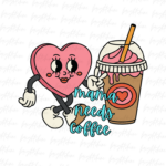 Mama needs coffee png, Coffee Lover PNG