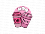 Mom coffee cups png Mug Sublimation Design