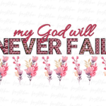 My God Will Never Fail PNG Leopard Print Christian Sublimation Design File