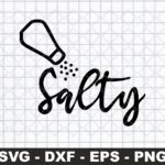 Salty SVG Salt Sprinkle Dust NSFW Adult Humor Margarita Cocktails