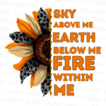 Sky Above Me, Earth Below Me, fire within me Turquoise Sunflower Sublimation, PNG Design