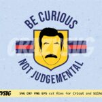 Ted Lasso SVG Image Be Curious Not Judgemental, Quotes Lasso svg