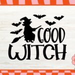 The Magic of the Good Witch SVG