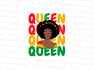 i'm a Juneteenth queen png