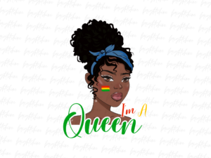 juneteenth I'm a queen png, Juneteenth PNG