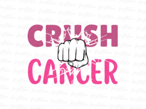 Crush cancer png Design Sublimation