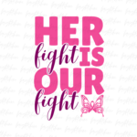 Her fight is our fight png Sublimation Design