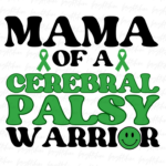 Mama Of A Cerebral Palsy Warrior PNG Shirts Design