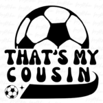 That's My Cousin Soccer PNG