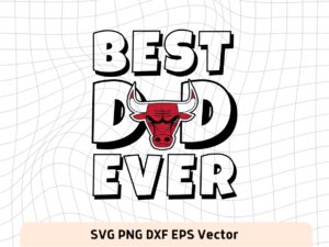 Best Dad Ever Chicago Bulls NBA Team SVG, Chicago Bulls Shirt Design