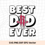 Best Dad Ever Houston Rockets NBA Team SVG, Houston Rockets Shirt Design