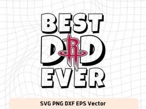 Best Dad Ever Houston Rockets NBA Team SVG, Houston Rockets Shirt Design