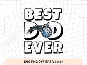 Best Dad Ever Orlando Magic NBA Team SVG, Orlando Magic Shirt Design