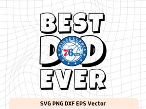 Best Dad Ever Philadelphia 76ers NBA Team SVG, Philadelphia 76ers Shirt Design