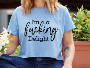 I'M A Fucking Delight SVG