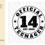 Official Teenager 14 SVG, 14th birthday svg, 2009