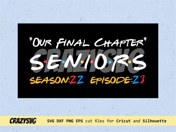 Seniors Class 2023 Friends Logo SVG Cricut