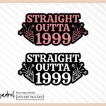 Straight Outta 1999 Birthday Shirt Design Vector Download PNG SVG