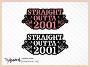 Straight Outta 2001 Birthday Shirt Design Vector Download PNG SVG