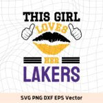 This Girl Love Lakers SVG Vector PNG, Lakers T-Shirt Design Ideas for Girl Download