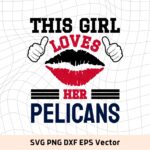 This Girl Love Pelicans SVG Vector PNG, Pelicans T-Shirt Design Ideas for Girl Download