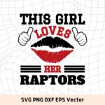 This Girl Love Raptors SVG Vector PNG, Raptors T-Shirt Design Ideas for Girl Download