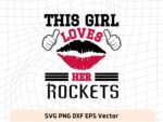 This Girl Love Rockets SVG Vector PNG, Rockets T-Shirt Design Ideas for Girl Download