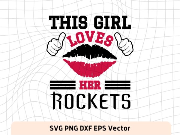 This Girl Love Rockets SVG Vector PNG, Rockets T-Shirt Design Ideas for Girl Download