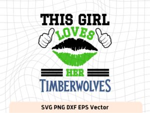 This Girl Love Timberwolves SVG Vector PNG, Timberwolves T-Shirt Design Ideas for Girl Download