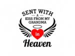 sent with a kiss from my grandma in heaven svg cricut