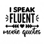 I Speak Fluent Movie Quotes SVG T-Shirts