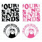 Our Song Never Ends, Taylor Swift, Swiftie Merch Design PNG SVG cricut