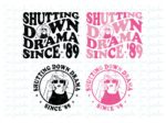 Shutting Down Drama Since \'89, Swiftie Merch Design PNG SVG cricut