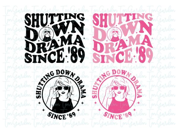 Shutting Down Drama Since '89, Swiftie Merch Design PNG SVG cricut