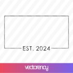 Est 2024 Template SVG Cricut