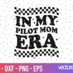 In My Pilot Mom Era SVG